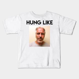 Hung like Epstein Kids T-Shirt